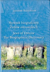 Okładka książki Słownik biograficzny Żydów ostrowskich Jarosław Biernaczyk
