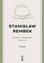 Okładka książki W polu Stanisław Rembek