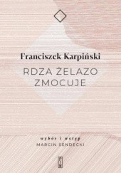 Okładka książki Rdza żelazo zmocuje Franciszek Karpiński