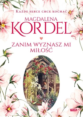 Okładka książki Zanim wyznasz mi miłość Magdalena Kordel