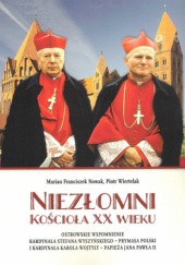 Okładka książki Niezłomni Kościoła XX wieku Marian Nowak, Piotr Wiertelak