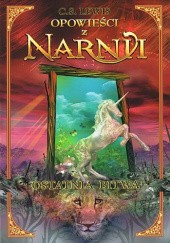 Okładka książki Opowieści z Narnii. Ostatnia bitwa C.S. Lewis
