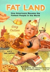Okładka książki Fat Land: How Americans Became the Fattest People in the World Greg Critser