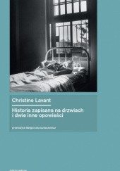 Okładka książki Historia zapisana na drzwiach i dwie inne opowieści Christine Lavant