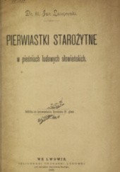 Okładka książki Pierwiastki starożytne w pieśniach ludowych słowieńskich Jan Leciejewski