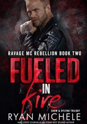 Okładka książki Fueled in Fire Ryan Michele