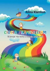 Okładka książki Ciocia Ala dzieciom. Wiersze nie tylko o czasie pandemii Alina Klarman