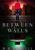 Okładka książki Between Walls W. R. Gingell