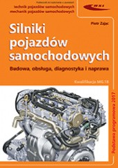 Okładka książki Silniki pojazdów samochodowych. Budowa, obsługa, diagnostyka i naprawa. Piotr Zając