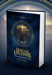 Okładka książki League of Legends: Realms of Runeterra (Official Companion) Riot Games