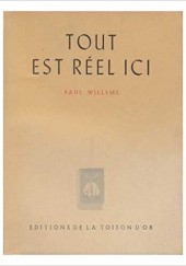 Okładka książki Tout est réel ici Paul Willems