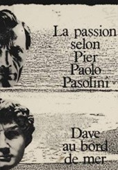 La Passion selon Pier Paolo Pasolini: Dave au bord de la mer - René Kalisky