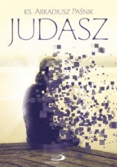 Okładka książki Judasz Arkadiusz Paśnik