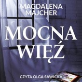 Okładka książki Mocna więź Magdalena Majcher