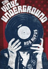 Okładka książki The Vinyl Underground Rob Rufus