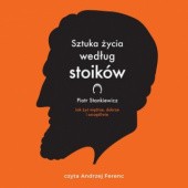 Okładka książki Sztuka życia według stoików Piotr Stankiewicz