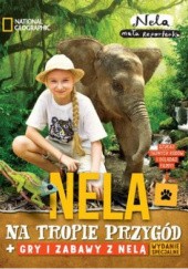 Okładka książki Nela na tropie przygód + gry i zabawy z Nelą Nela