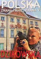 Okładka książki Polska znana i mniej znana VI Elżbieta Dzikowska