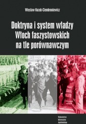 Okładka książki Doktryna i system władzy Włoch faszystowskich na tle porównawczym Wiesław Kozub-Ciembroniewicz