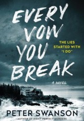 Okładka książki Every Vow You Break Peter Swanson