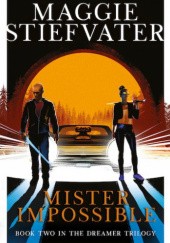 Okładka książki Mister Impossible Maggie Stiefvater