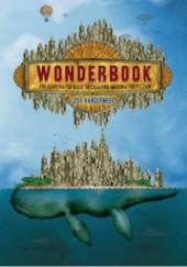 Okładka książki Wonderbook: The Illustrated Guide to Creating Imaginative Fiction Jeff VanderMeer