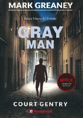 Okładka książki Gray Man Mark Greaney