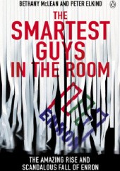Okładka książki The Smartest Guys in the Room: The Amazing Rise and Scandalous Fall of Enron Peter Elkind, Bethany McLean