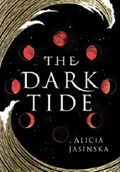 Okładka książki The Dark Tide Alicia Jasinska