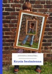 Okładka książki Krysia Bezimienna Antonina Domańska