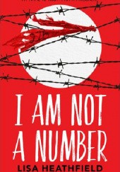 Okładka książki I Am Not a Number Lisa Heathfield