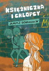 Okładka książki Księżniczka i chłopcy Janusz Domagalik