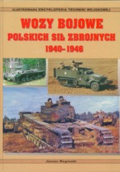 Okładka książki Wozy bojowe Polskich Sił Zbrojnych 1940-1946 Janusz Magnuski