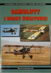 Okładka książki Samoloty I Wojny Światowej Wiesław Bączkowski
