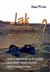Okładka książki Jak wspierać misjonarzy Neal Pirolo