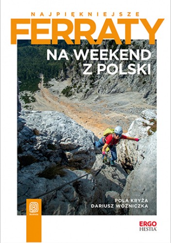 Okładka książki Najpiękniejsze ferraty. Na weekend z Polski Pola Kryża, Dariusz Woźniczka