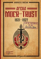 Okładka książki Afera "MOCR-Trust" 1921-1927 Andrzej Krzak