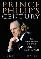 Okładka książki Prince Philips Century: The Extraordinary Life of the Duke of Edinburgh Robert Jobson