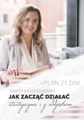 Okładka książki Hakerki Sukcesu 21 Dni. Jak zacząć działać strategicznie i z wdziękiem Marta Krasnodębska
