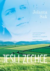 Okładka książki Jeśli zechcę Jolanta Sak