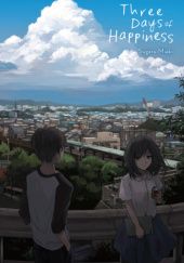 Okładka książki Three Days of Happiness (light novel) Sugaru Miaki