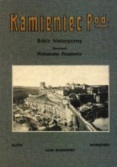 Okładka książki Kamieniec Podolski. Szkic historyczny Aleksander Prusiewicz