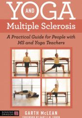 Okładka książki Yoga and Multiple Sclerosis: A Practical Guide for People with MS and Yoga Teachers Garth McLean