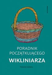 Okładka książki Poradnik początkującego wikliniarza Tomasz Kowal