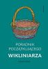 Okładka książki Poradnik początkującego wikliniarza Tomasz Kowal