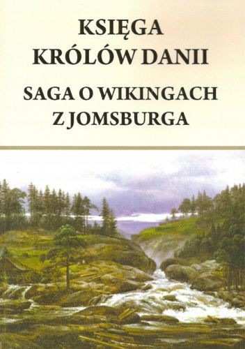 Księga królów Danii. Saga o wikingach z Jomsburga