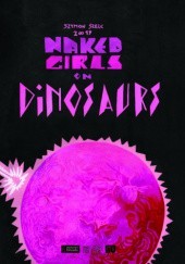Okładka książki Naked Girls on Dinosaurs Szymon Szelc