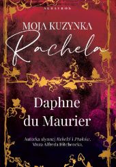 Okładka książki Moja kuzynka Rachela Daphne du Maurier