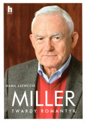 Okładka książki Miller. Twardy romantyk - Kamil Szewczyk
