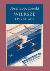 Okładka książki Wiersze i przekłady Józef Łobodowski